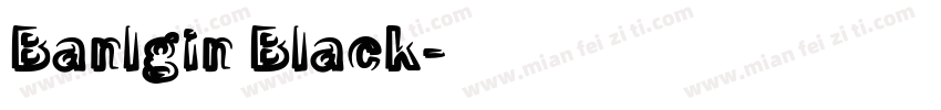 Banlgin Black字体转换